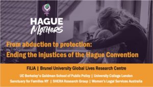 From Abduction to Protection: ending the injustices of the Hague Convention